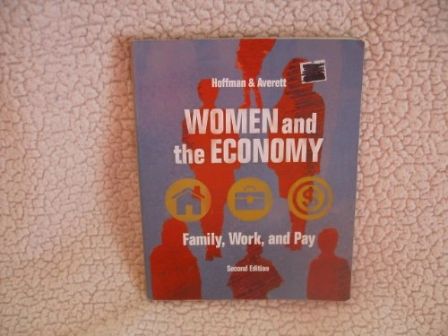 Women and the economy : family, work, and pay; Saul D. Hoffman; 2010