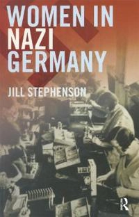 Women in Nazi Germany; Jill Stephenson; 2001