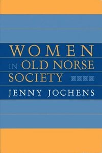Women in Old Norse society; Jenny Jochens; 1995