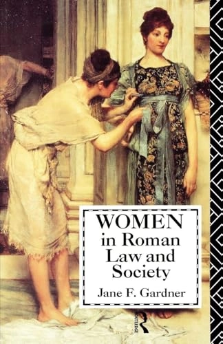Women in Roman law & society; Jane F. Gardner; 1987