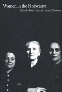 Women in the Holocaust; Dalia. Ofer, Lenore J. Weitzman; 1998