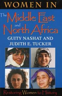 Women in the Middle East and North Africa : restoring women to history; Guity Nashat; 1999