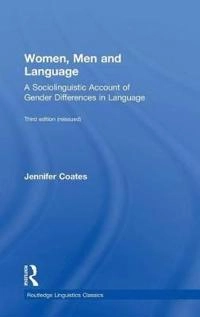 Women, men and language : a sociolinguistic account of gender differences in language; Jennifer Coates; 2016