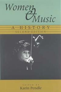 Women & music : a history; Karin Anna Pendle; 2001