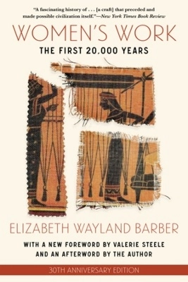 Women's Work: The First 20,000 Years; Elizabeth Wayland Barber; 2024