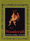 Woodcraft : naturnära scouting - en livsstil; Britta Brügge, Matz Glantz, Klas Sandell, Svenska scoutförbundet, Sveriges scoutförbund
(tidigare namn), Sveriges scoutförbund, Sveriges flickors scoutförbund
(tidigare namn), Sveriges flickors scoutförbund, Scouterna
(senare namn), Scouterna; 1995