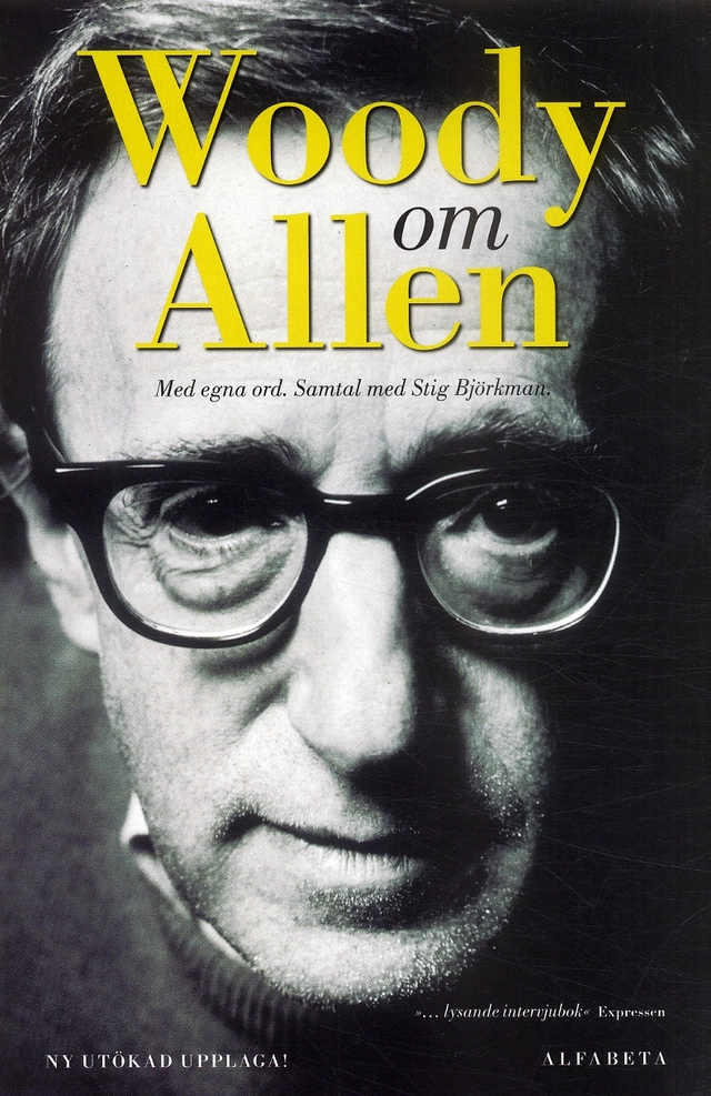 Woody om Allen : med egna ord. Samtal med Stig Björkman; Stig Björkman; 2006