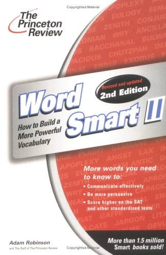 Word Smart II: How to Build a More Educated VocabularyPrinceton ReviewSmart Guides; Adam Robinson, Princeton Review (Firm)