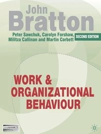 Work and organizational behaviour; John Bratton; 2010