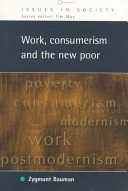 Work, consumerism and the new poor; Zygmunt Bauman; 1998