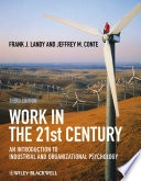 Work in the 21st Century: An Introduction to Industrial and Organizational; Frank J. Landy, Jeffrey M. Conte; 2009