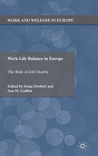Work-life balance in Europe : the role of job quality; Sonja Drobnič; 2011