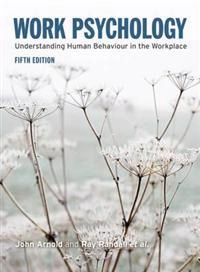 Work psychology : understanding human behaviour in the workplace; John Arnold; 2011