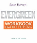 Workbook for Fawcett's Evergreen: A Guide to Writing with Readings, Compact Edition, 9th; Susan Fawcett; 2011