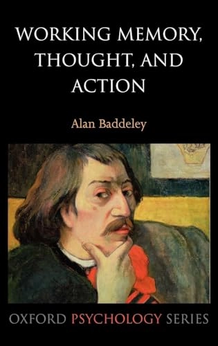 Working memory, thought, and action; Alan D. Baddeley; 2007