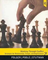 Working through conflict : strategies for relationships, groups, and organizations; Joseph P. Folger; 2013
