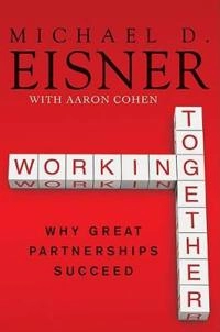 Working Together; Eisner Michael D., Cohen Aaron R.; 2010