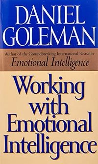 Working with Emotional People; Daniel P. Goleman; 1999