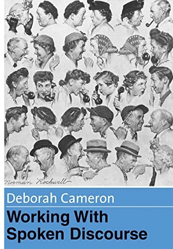 Working with spoken discourse; Deborah Cameron; 2001