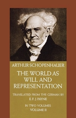 World as will and representation, vol. 2; Arthur Schopenhauer; 2000