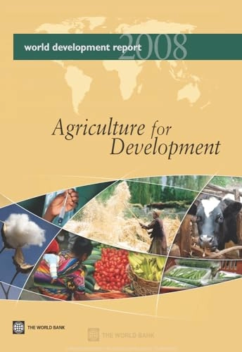 World development report; International Bank for Reconstruction and Development, International Finance Corporation, International Development Association, International Centre for Settlement of Investment Disputes, Multilateral Investment Guarantee Agency; 2007