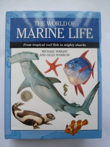 World of Marine Life; Michael Wright, Giles Sparrow; 2002