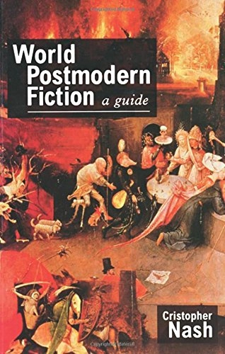 World postmodern fiction : a guide; Cristopher Nash; 1993
