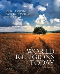 World religions today; John L. Esposito, Darrell J. Fasching, Todd Lewis; 2015