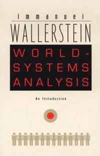 World-systems analysis : an introduction; Immanuel Maurice Wallerstein; 2004