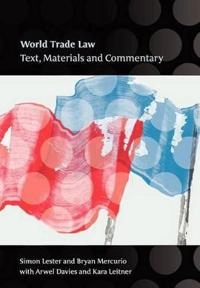 World trade law : text, materials and commentary; Simon Lester; 2008