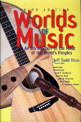 Worlds of music : an introduction to the music of the world's peoples; Jeff Todd Titon; 1996