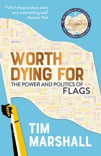 Worth Dying For; Tim Marshall; 2017
