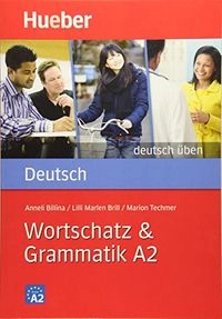 Wortschatz & Grammatik A2Deutsch übenDeutsch üben: Taschentrainer; Anneli Billina, Lilli Marlen Brill, Marion Techmer