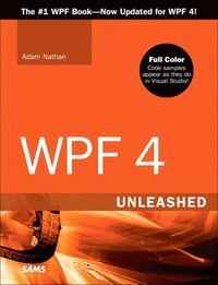 WPF 4 Unleashed; Adam Nathan; 2010