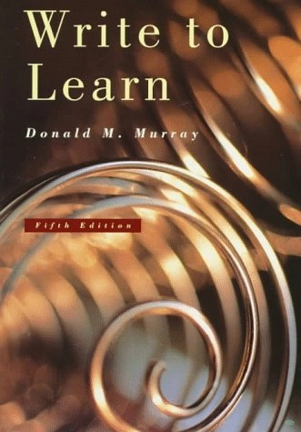 Write to Learn; Donald Morison Murray; 1996