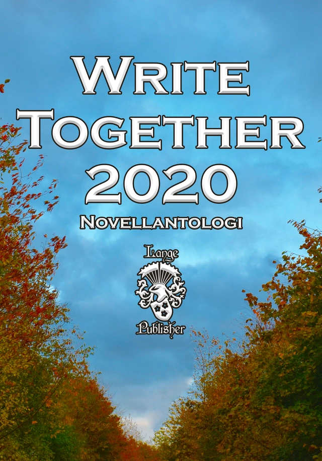 Write Together 2020; Harriette Sjödahl, Göran Brohammer, Pernilla Enmark, Ethel Hedström, Leif Eriksson, Bibbi Ahrnstedt, Ló Ke'oni, Carina Persson, Sofie Lagerkvist; 2020