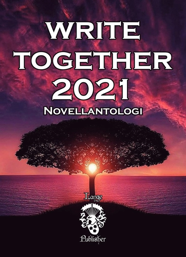 Write together 2021 : novellantologi; Ethel Hedström, Göran Brohammer, Christina Henricson, Carina Persson, Birgitta Illyés, A. T. Coyne, Anders Hägglin, Johanna Bodin, Mattias Kvick, Linda Svendsen; 2020