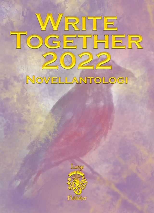 Write Together 2022; A.T. Coyne, Anders Hägglin, Christina Henricson, Carina Persson; 2022