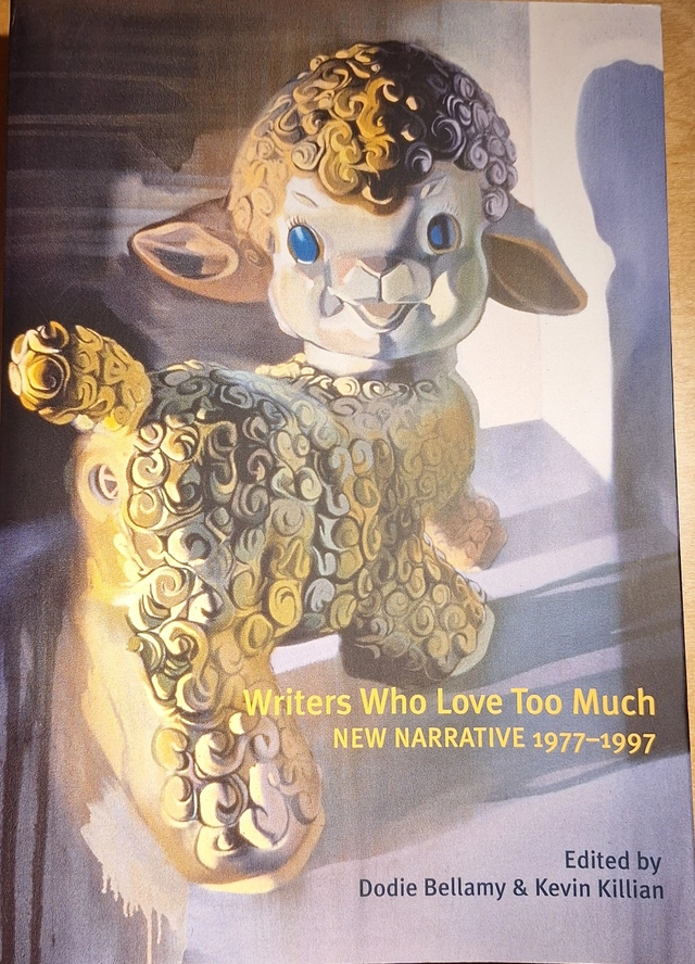 Writers who love too much : new narrative 1977-1997; Dodie Bellamy; 2017