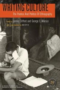 Writing culture : the poetics and politics of ethnography; James Clifford, George E Marcus; 1986