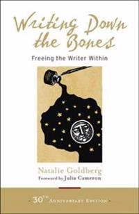 Writing down the bones : freeing the writer within; Natalie Goldberg; 2016