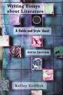 Writing essays about literature : a guide and style sheet; Kelley Griffith; 2002