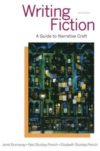 Writing fiction : a guide to narrative craft; Janet Burroway; 2015
