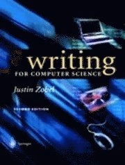 Writing for computer science; Justin Zobel; 2004