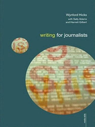Writing for journalists; Wynford Hicks; 1999