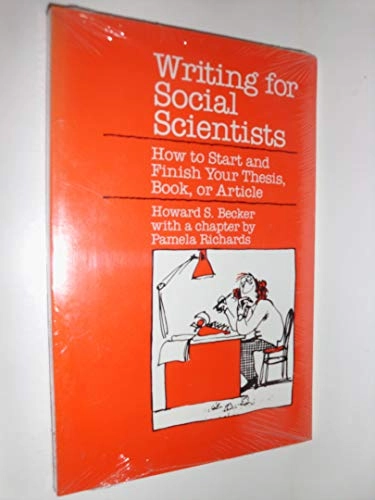 Writing for social scientists : how to start and finish your thesis, book, or article; Becker; 1986