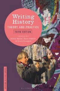 Writing history : theory and practice; Stefan Berger; 2020