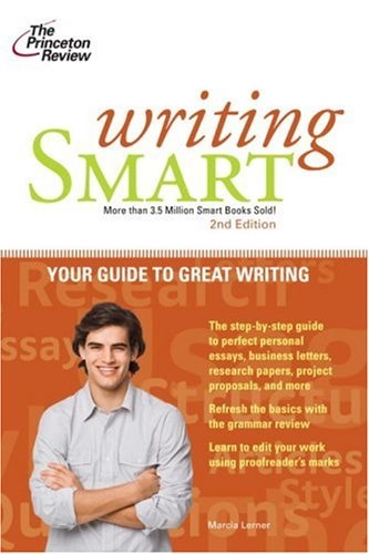 Writing Smart: Your Guide to Great WritingPrinceton ReviewSmart Guides; Marcia Lerner
