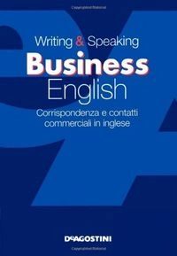 Writing & Speaking Business English. Corrispondenza E Contatti Commerciali in IngleseVolym 12 av Grammatiche essenziali; Frances Hotimsky