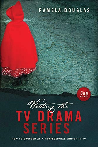 Writing the TV drama series : how to succeed as a professional writer in TV; Pamela Douglas; 2011